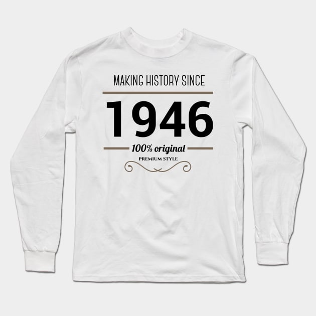 Making history since 1946 Long Sleeve T-Shirt by JJFarquitectos